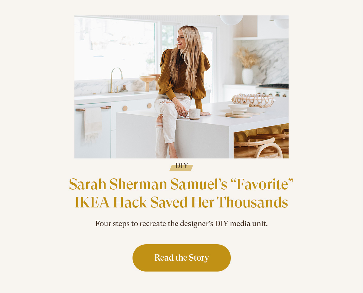 Sarah Sherman Samuel''s Favorite IKEA Hack