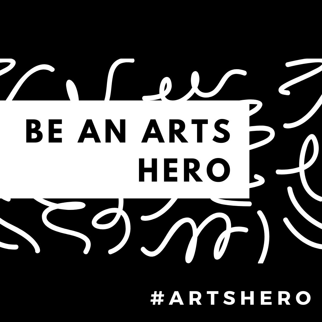 Be an #ArtsHero