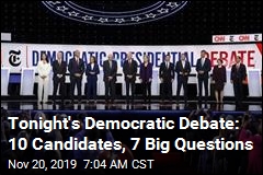 Tonight's Democratic Debate: 10 Candidates, 7 Big Questions
