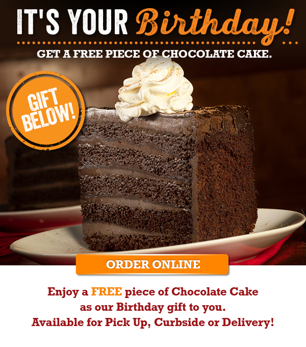 It''s your Birthday! Get a free piece of Chocolate Cake! Gift below