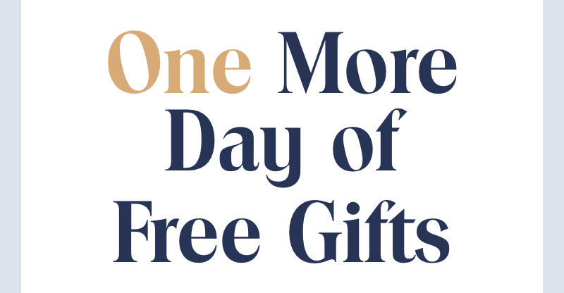 One More Day of Free Gifts