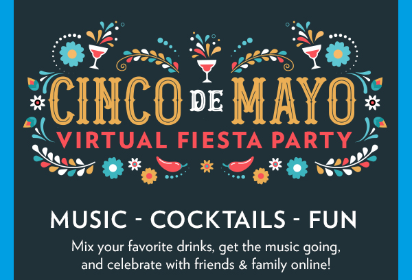 Cinco De Mayo Virtual Fiesta Party.