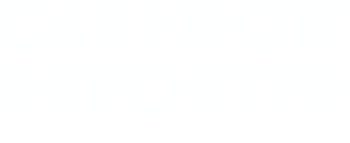 Carnegie Reporter from Carnegie Corporation of New York