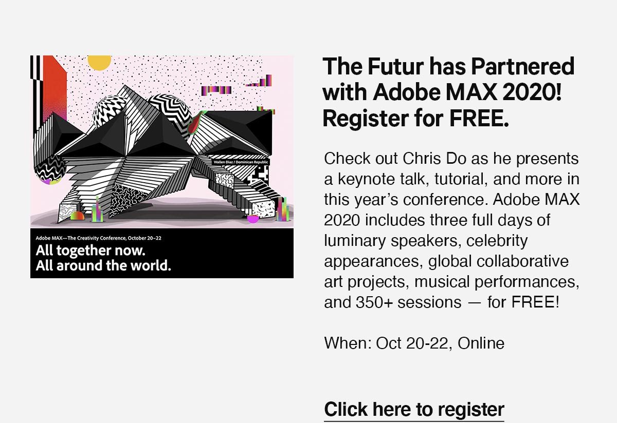 Adobe MAX 2020 registration is officially open! Click here to register.