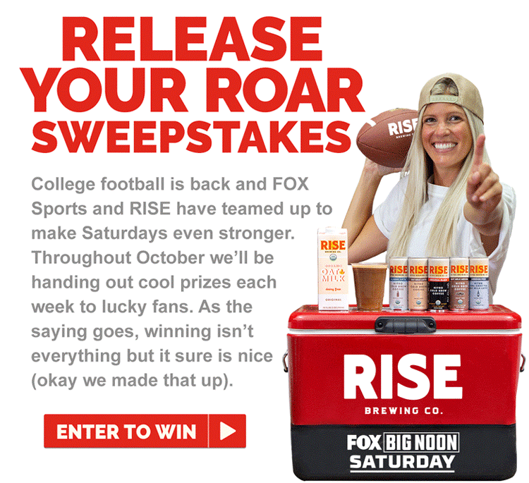 Headline: Release  your roar sweepstakes. Body copy:  College football is back and FOX Sports and RISE have teamed up to make Saturdays even stronger. Throughout October we'll be handing out cool prizes each  week to lucky fans. As the  saying goes, winning isn't everything but it sure is nice  (okay we made that up). Enter to win (button).