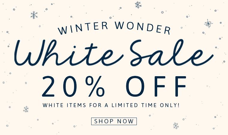 20% Off White Sale - Click to Shop Now