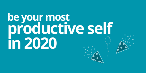 be your most productive self in 2020