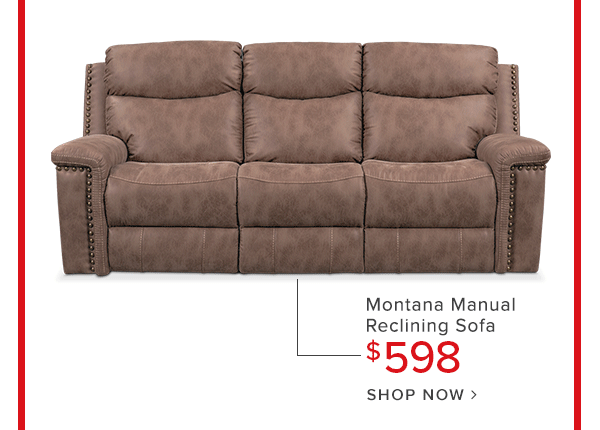Montana manual reclining sofa $598. shop now.