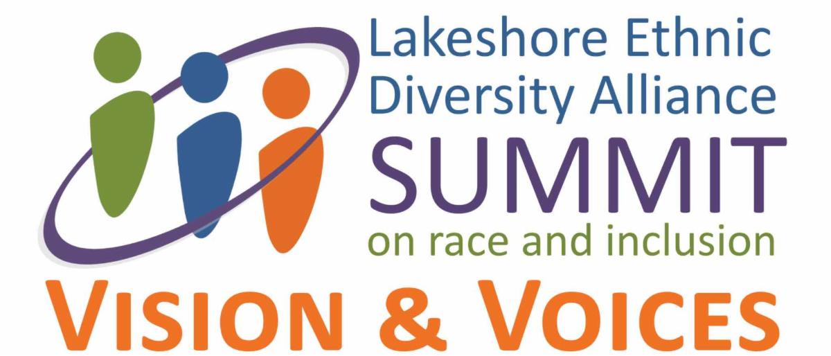 Lakeshore Ethnic Diversity Alliance Summit on race and inclusion Vision and Voices