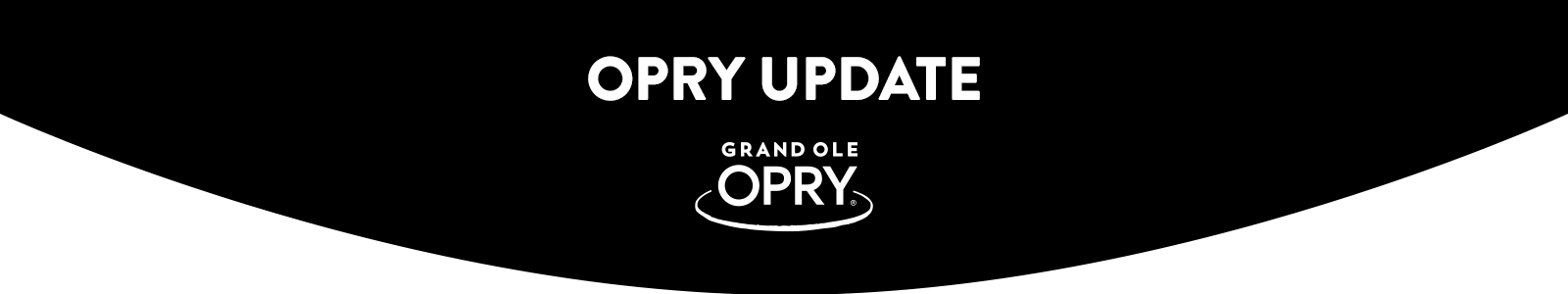 GRAND OLE OPRY - OPRY UPDATE
