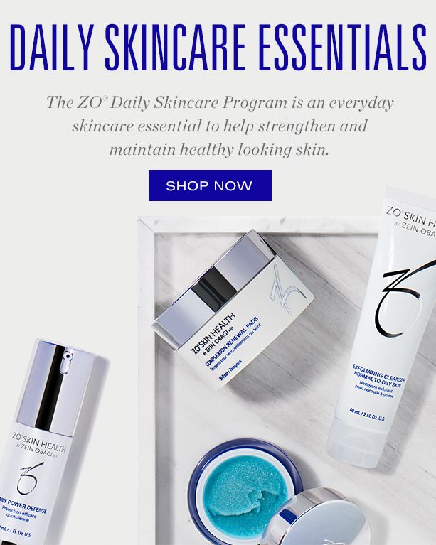 DAILY SKINCARE ESSENTIALS  The ZO® Daily Skincare Program is an everyday skincare essential to help strengthen and maintain healthy looking skin.  SHOP NOW