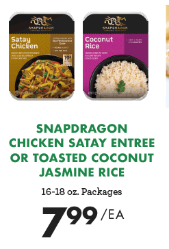 Snapdragon Chicken Satay Entree or Toasted Coconut Jasmine Rice - $7.99 each