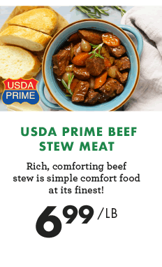 USDA Prime Beef Stew Meat - $6.99 per pound