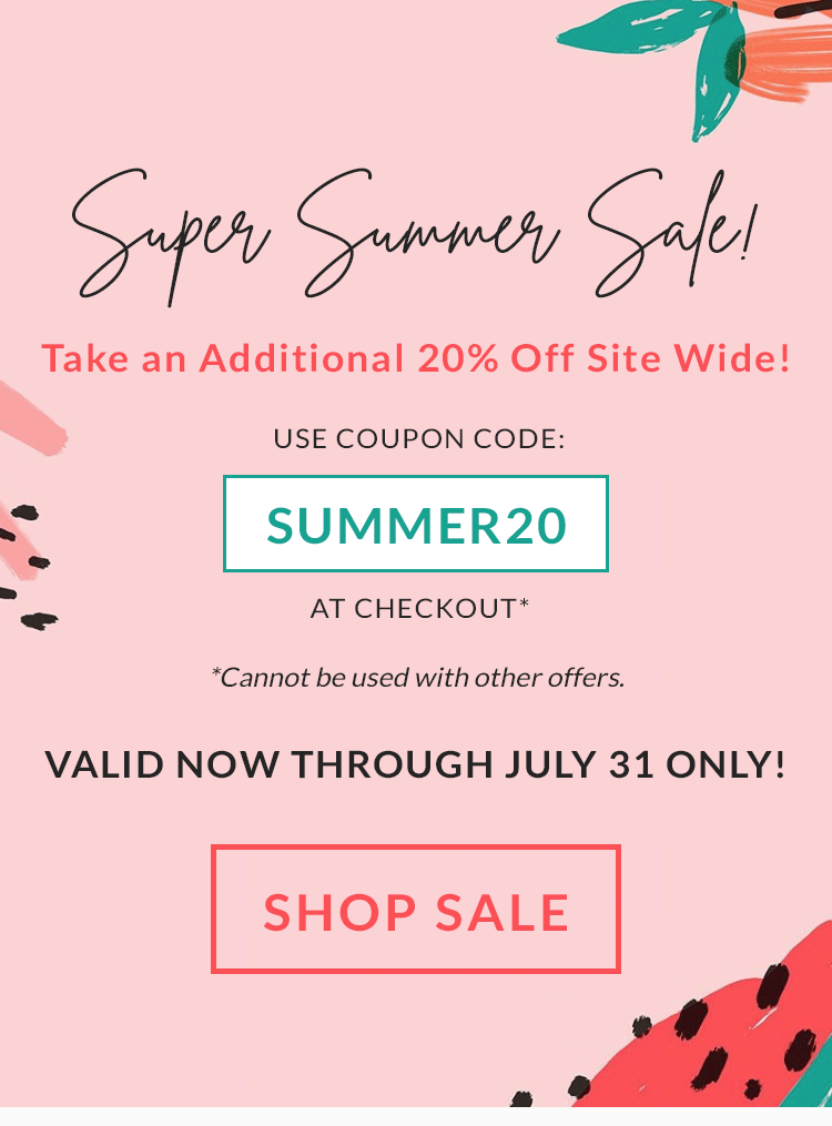 Super Summer Sale! Take An Additional 20% Off Site Wide! Use Coupon Code: SUMMER20 at checkout.