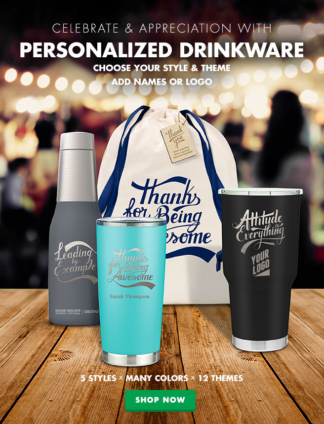 Celebrate & Appreciation with Personalized Drinkware Gifts Choose Your style & Theme Add Names or Logo - Shop Now