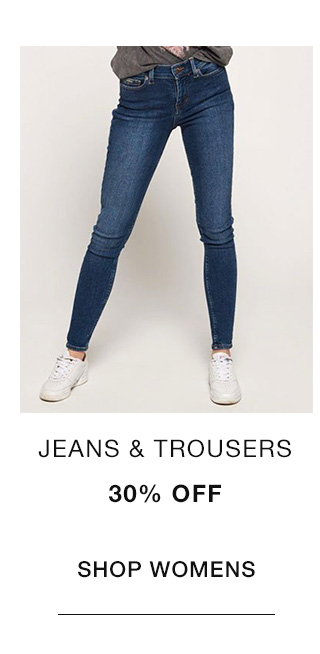 30% Off Jeans & Trousers