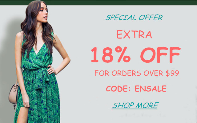 Special offer,Extra 18% off for orders over $99,Code:ENSALE, Shop More!