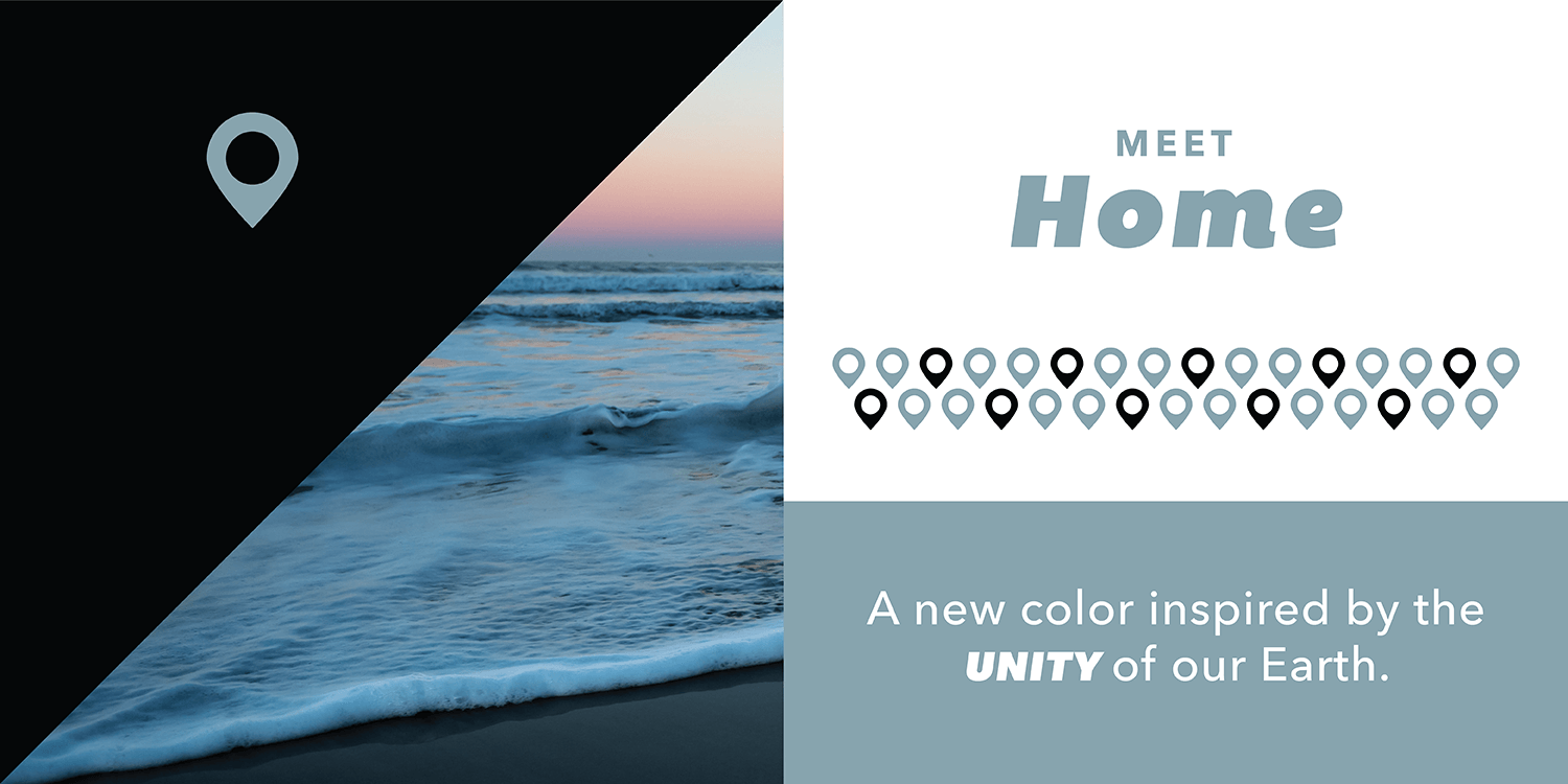 Meet Home, a new color inspired by the unity of our Earth.