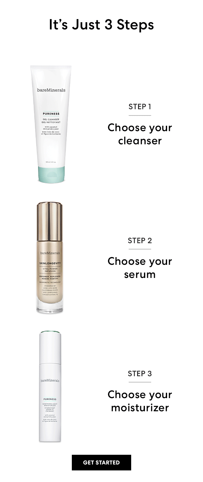 Its Just 3 Steps - Choose your cleanser, Choose your serum, Choose your moisturizer - Get Started