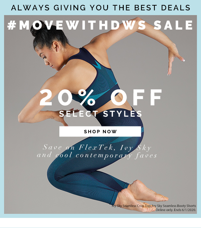 Dance at home sale: 20% off select
styles. So you can mix, match and stay motivated to move! Shop the Sale