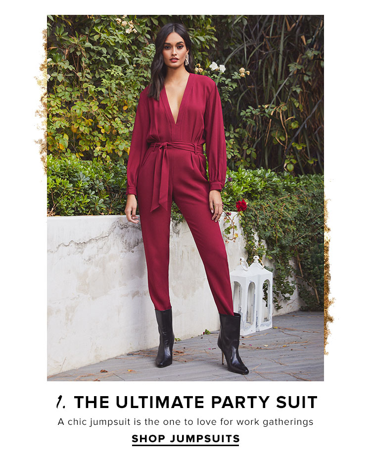 The Ultimate Party Suit. A chic jumpsuit is the one to love for work gatherings. SHOP JUMPSUITS