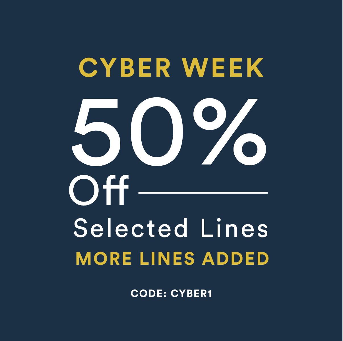 Cyber Week 50% Off Selected Lines