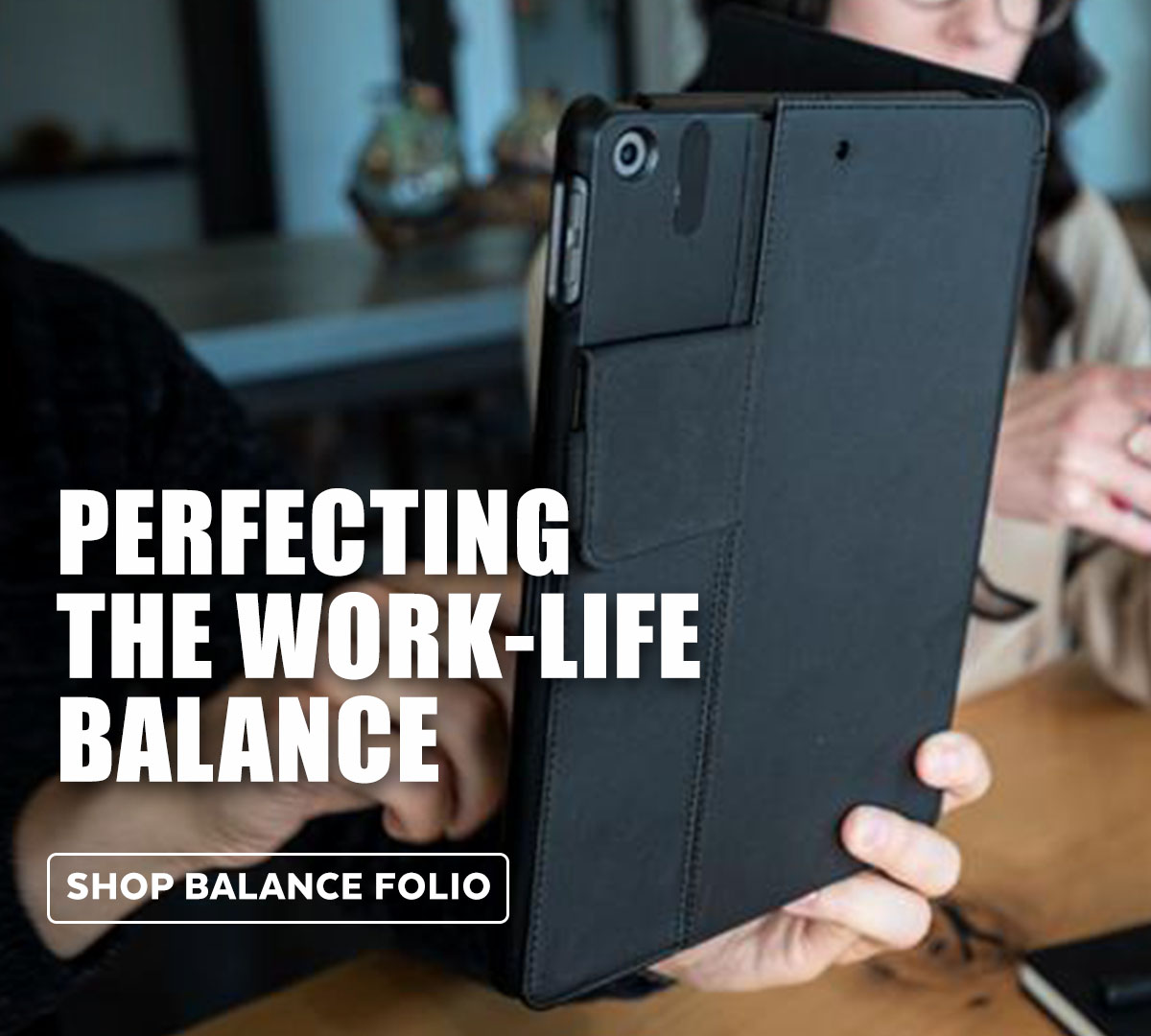 Perfecting the work-life balance. Shop Balance folio