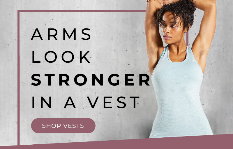 Arms look stronger in a vest. Shop vests.