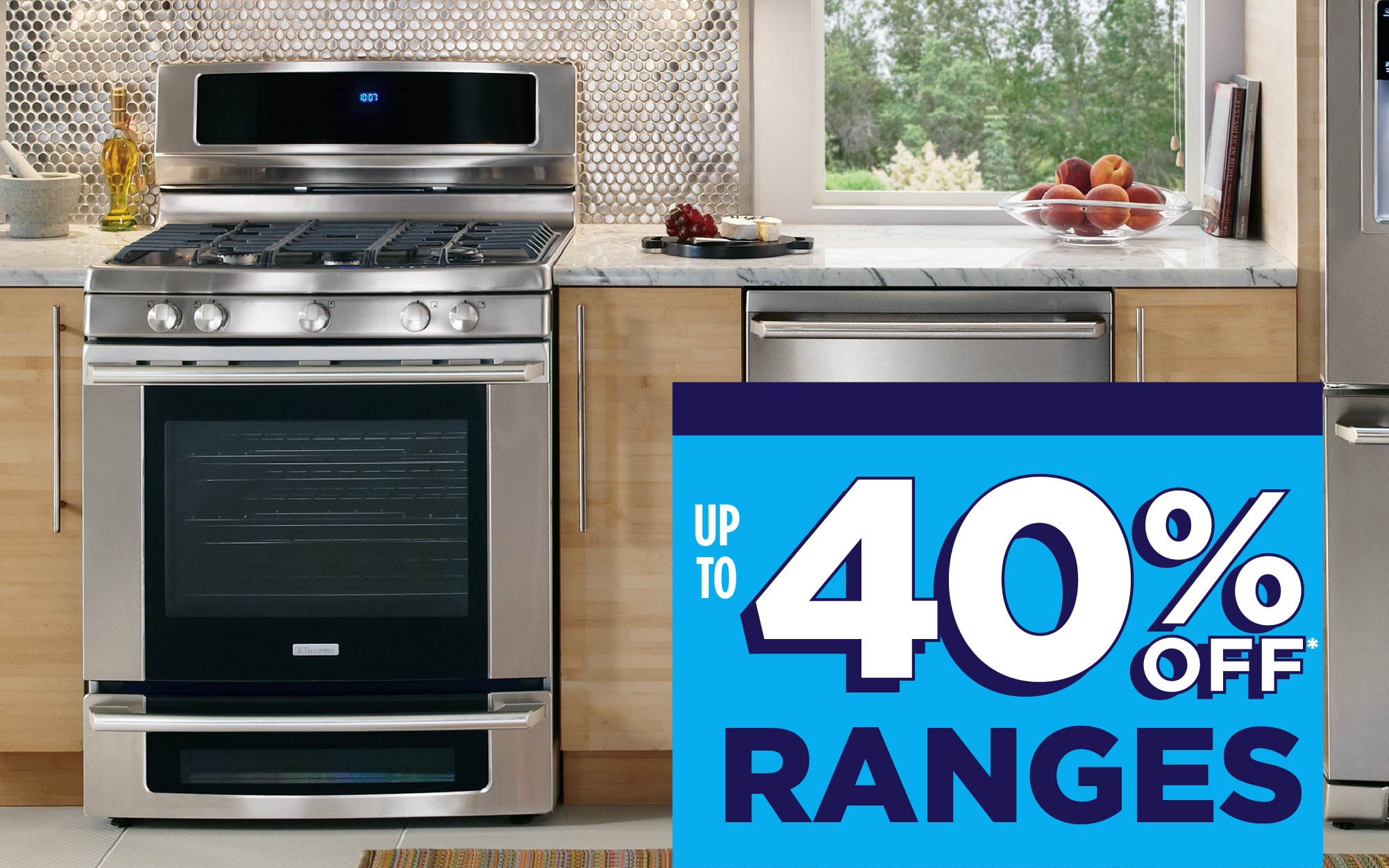 up to 40% Off Ranges!