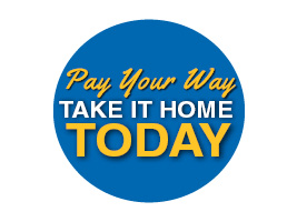 Pay your way take it home today