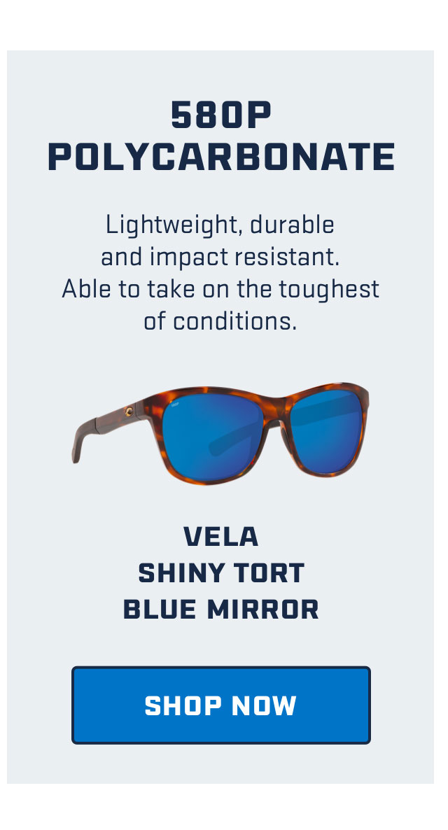 

580P Polycarbonate 

Lightweight, durable
and impact resistant.
Able to take on the toughest
of conditions.

VELA
SHINY TORT
BLUE MIRROR

[ SHOP NOW ]

					
