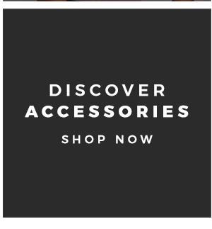 Discover accessories