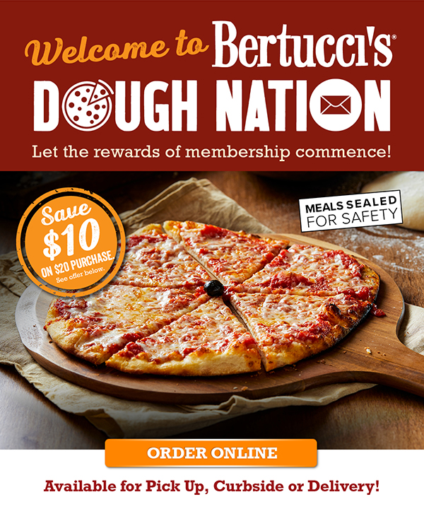 Welcome to Bertucci''s Dough Nation - Save $10 on your $20 purchase