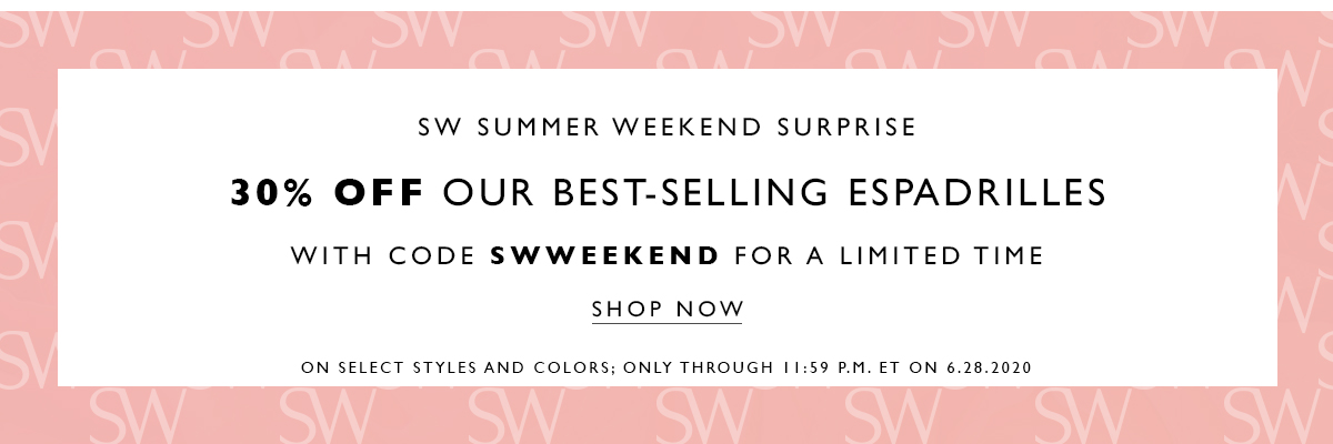  SW Summer Weekend Surprise. 30% off our best-selling espadrilles with code SWWEEKEND for a limited time. SHOP NOW
