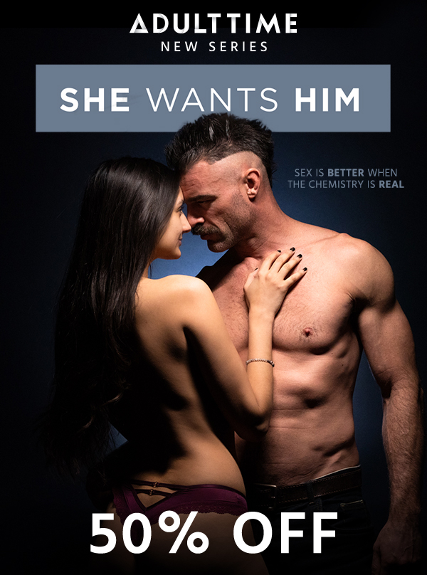 Watch SHE WANTS HIM on AdultTime!