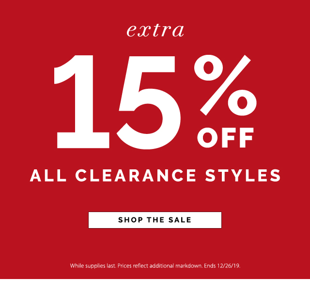 Extra 15% off All
Clearance styles. Shop the Sale