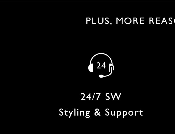 24/7 SW Styling & Support
