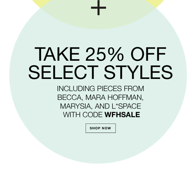 Take 25% off select styles with code WFHSALE