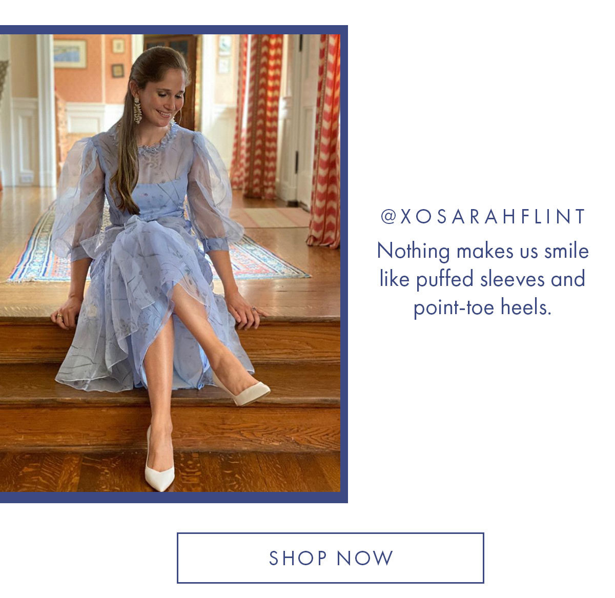 @xosarahflint Nothing makes us smile like puffed sleeves and point-toe heels. SHOP NOW