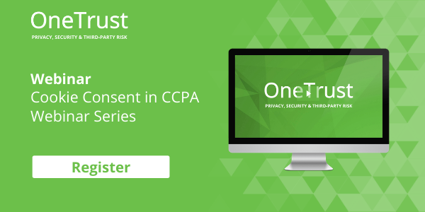 Register for Cookie Consent in CCPA Webinar Series