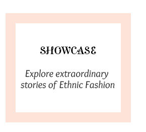 Experience the new & extraordinary nuances of Ethnic Fashion. Indulge!