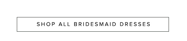 Shop Bridesmaid Dresses
