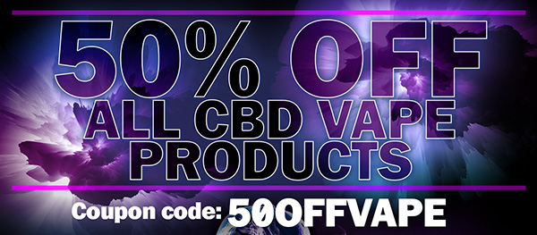 Save 50% on ALL CBD Vape Products Coupon code: 50OFFVAPE
