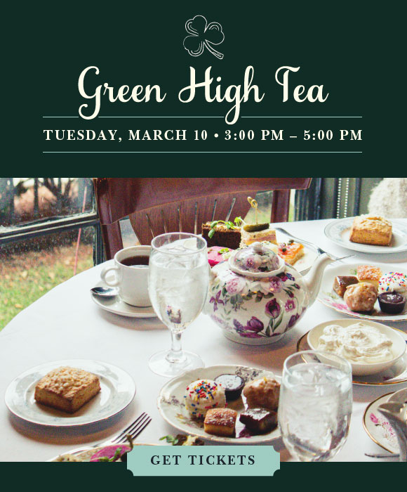 Click here to see the menu and book tickets for our Green High Tea on Tuesday, March 10.