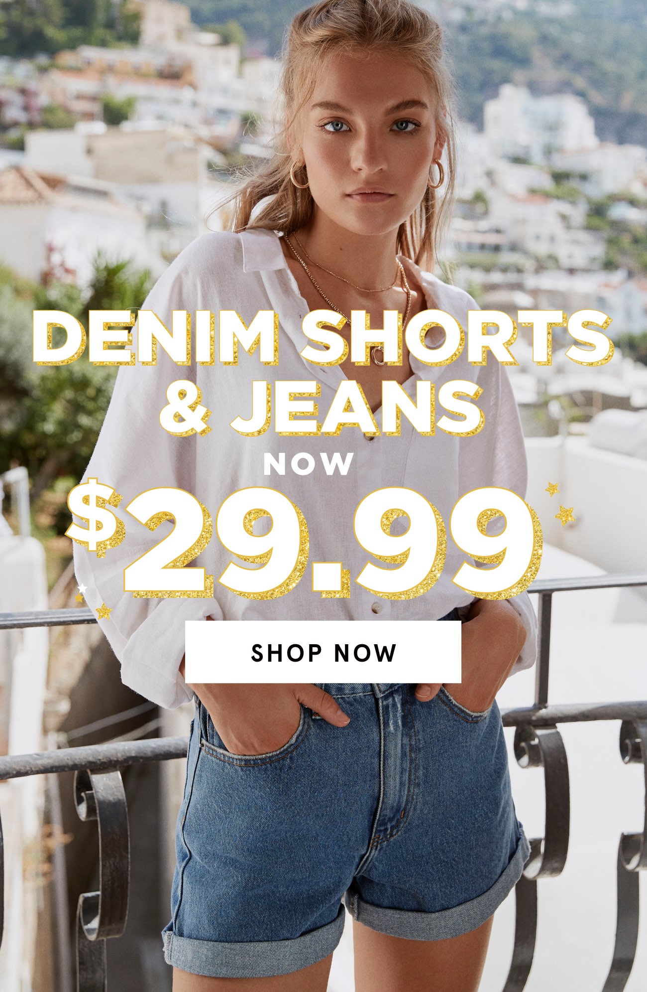 Denim Shorts and Jeans now $29.99