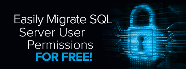 Easily Migrate SQL User Permissions for FREE!