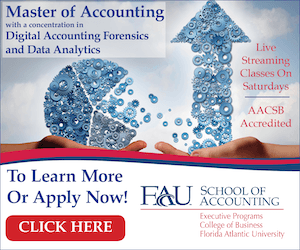 FAU School of Accounting. Master of Accounting with a concentration in Digital Accounting Forensics and Data Analytics.