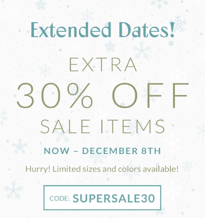 Extended Dates! EXTRA 30% OFF SALE ITEMS! Now  December 8th. Hurry! Limited sizes and colors available! Code: SUPERSALE30