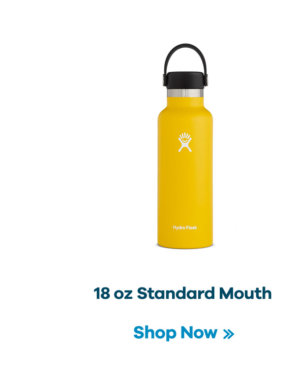 18 oz Standard Mouth | Shop Now >>