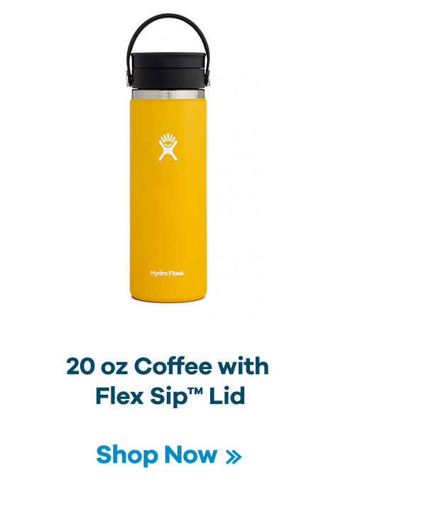20 oz Coffee with Flex SipT Lid | Shop Now >>